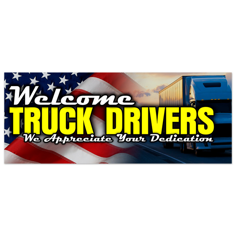 Welcome Truck Drivers Vinyl Banner with Optional Sizes (Made in the USA)