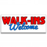 Walk-ins Welcome Vinyl Banner with Optional Sizes (Made in the USA)