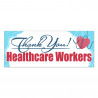 Thank You Healthcare Workers Vinyl Banner with Optional Sizes (Made in the USA)