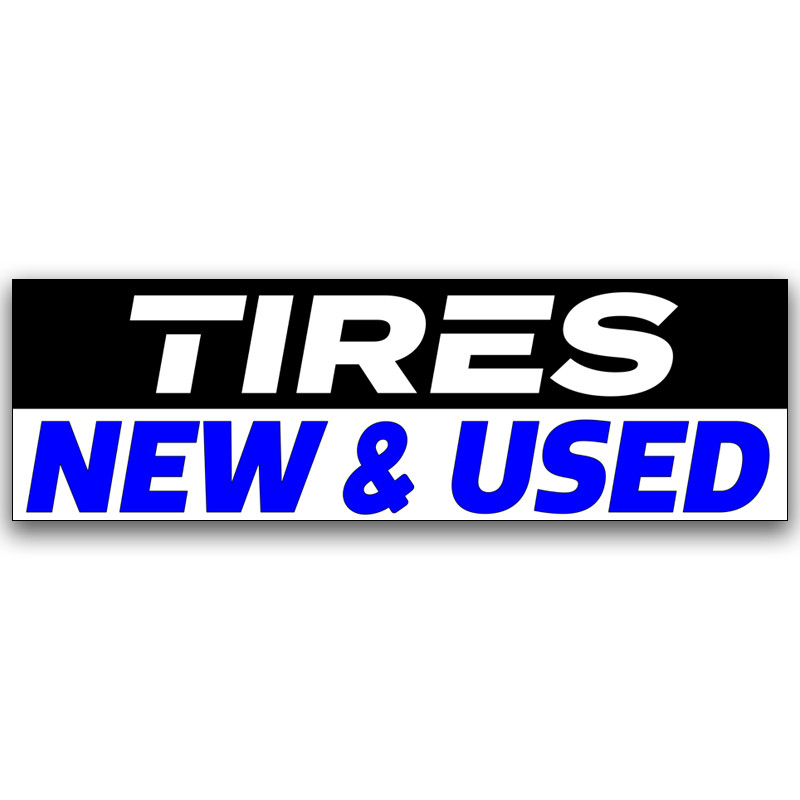 Tires New and Used Vinyl Banner Feet Wide by Feet Tall