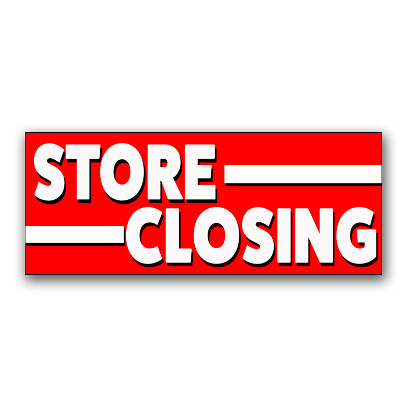 Store Closing Vinyl Banner with Optional Sizes (Made in the USA)