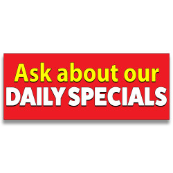 Ask About Our Daily Specials Vinyl Banner with Optional Sizes (Made in the USA)