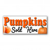 Pumpkins Sold Here Vinyl Banner with Optional Sizes (Made in the USA)