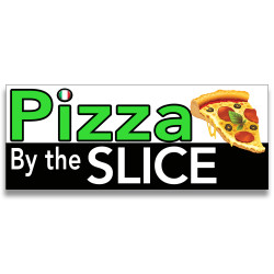 Pizza by the slice Vinyl Banner with Optional Sizes (Made in the USA)