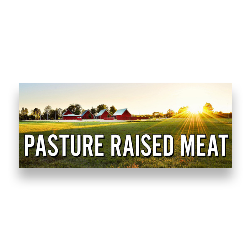 PASTURE RAISED MEAT Vinyl Banner with Optional Sizes (Made in the USA)