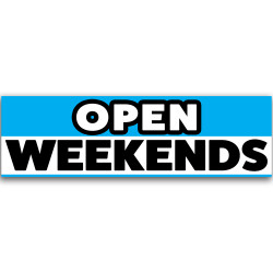 Open Weekends Vinyl Banner...