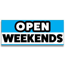 Open Weekends Vinyl Banner with Optional Sizes (Made in the USA)