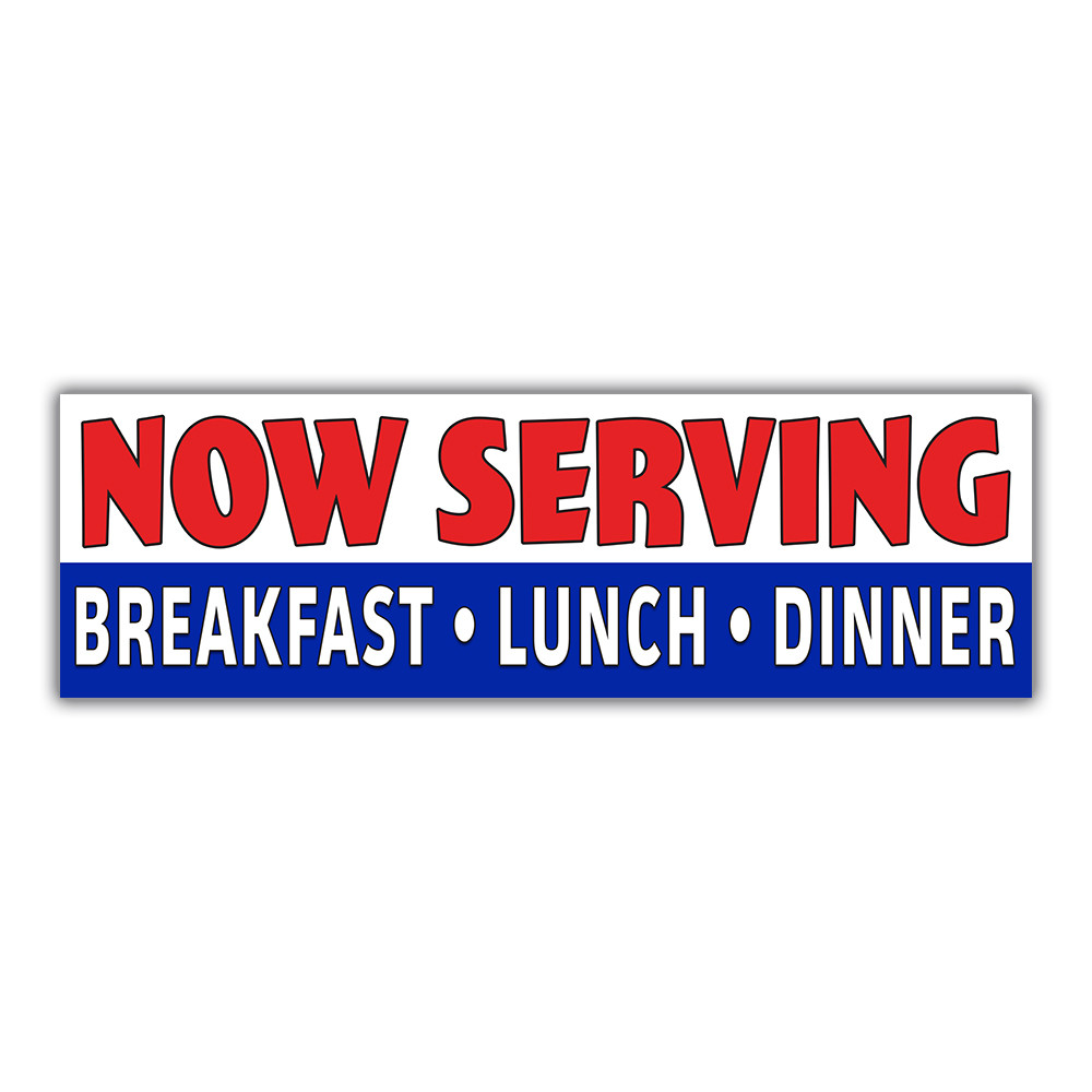NOW SERVING BREAKFAST LUNCH & DINNER Vinyl Banner with Optional Sizes ...