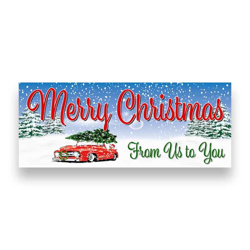 MERRY CHRISTMAS FROM US TO YOU Vinyl Banner with Optional Sizes (Made in the USA)