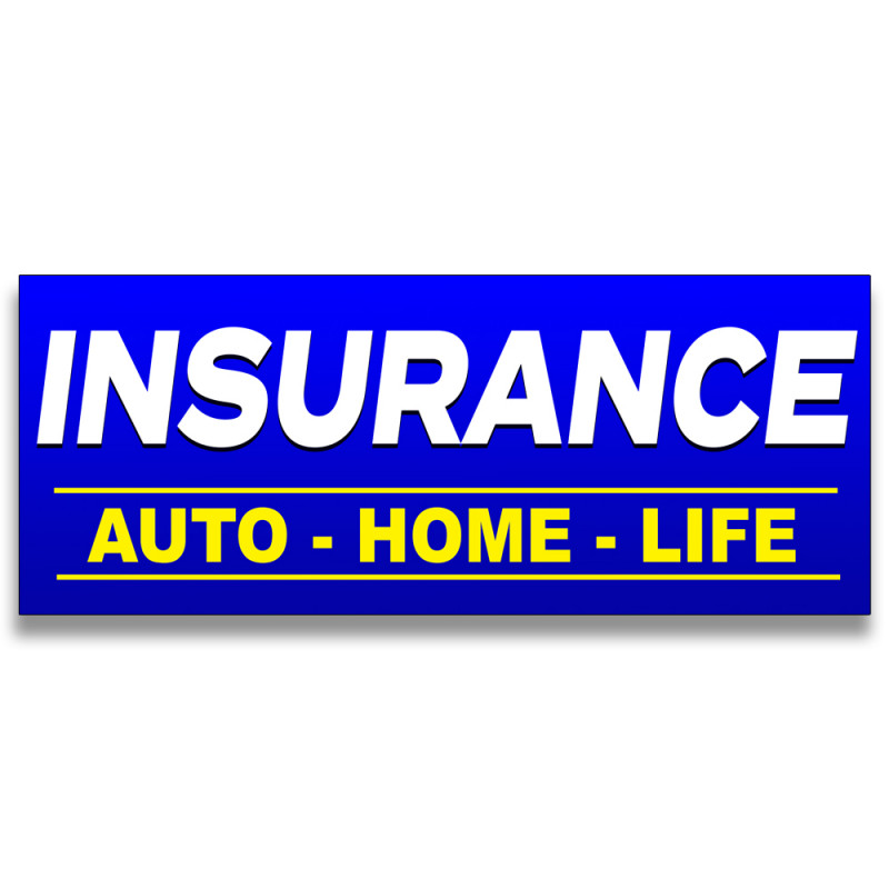 Insurance Auto-Home-Life Vinyl Banner with Optional Sizes (Made in the USA)
