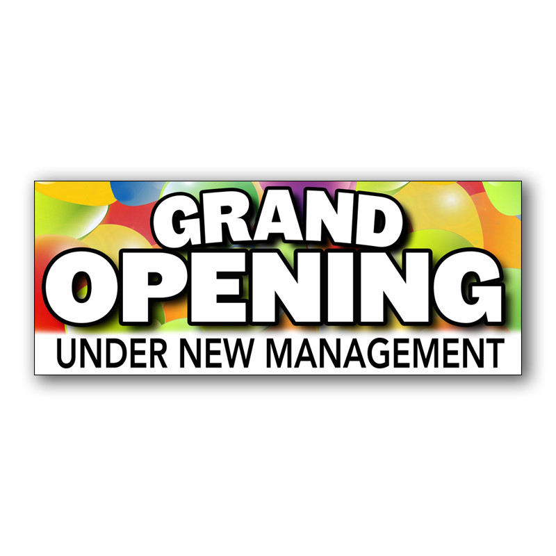 Grand Opening Under New Management Vinyl Banner with Optional Sizes (Made in the USA)