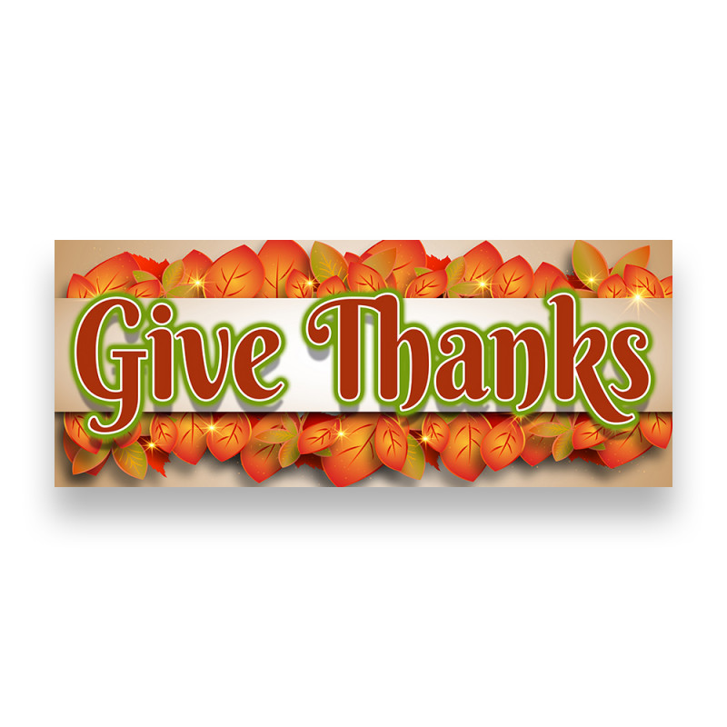 GIVE THANKS Vinyl Banner with Optional Sizes (Made in the USA)