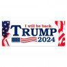 Trump 2024 I Will Be Back Vinyl Banner with Optional Sizes (Made in the USA)