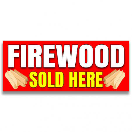 Firewood Sold Here Vinyl Banner with Optional Sizes (Made in the USA)