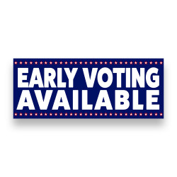 EARLY VOTING AVAILABLE Vinyl Banner with Optional Sizes (Made in the USA)