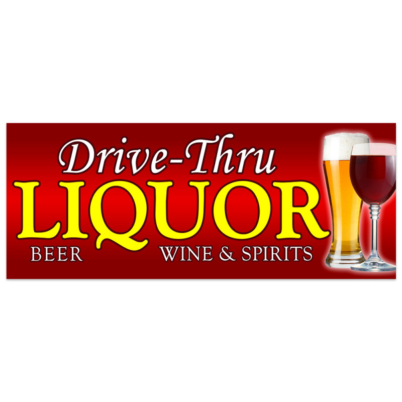 Drive Thru Liquor Vinyl Banner with Optional Sizes (Made in the USA)