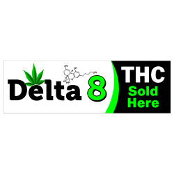 Delta 8 THC Sold Here Vinyl...