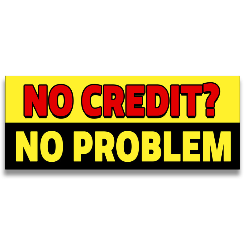 No Credit No Problem Vinyl Banner with Optional Sizes (Made in the USA)
