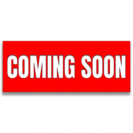 Coming Soon Vinyl Banner with Optional Sizes (Made in the USA)
