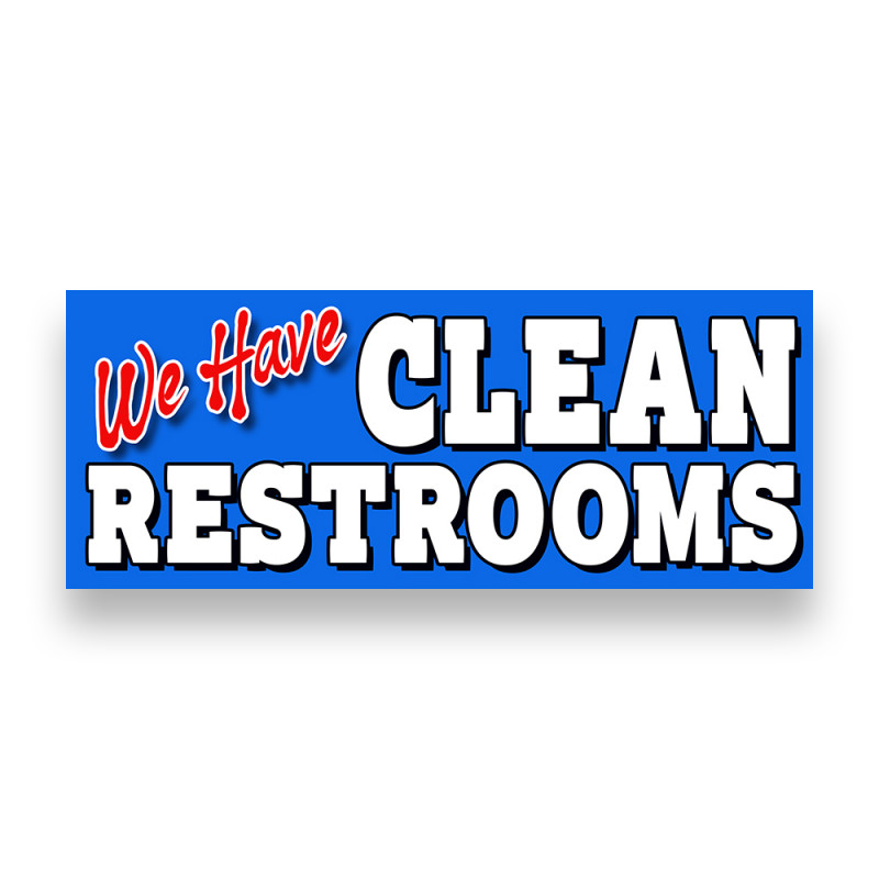 We Have CLEAN RESTROOMS Vinyl Banner with Optional Sizes (Made in the USA)
