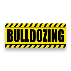 BULLDOZING Vinyl Banner with Optional Sizes (Made in the USA)