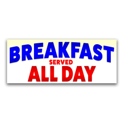 Breakfast Served All Day Vinyl Banner with Optional Sizes (Made in the USA)