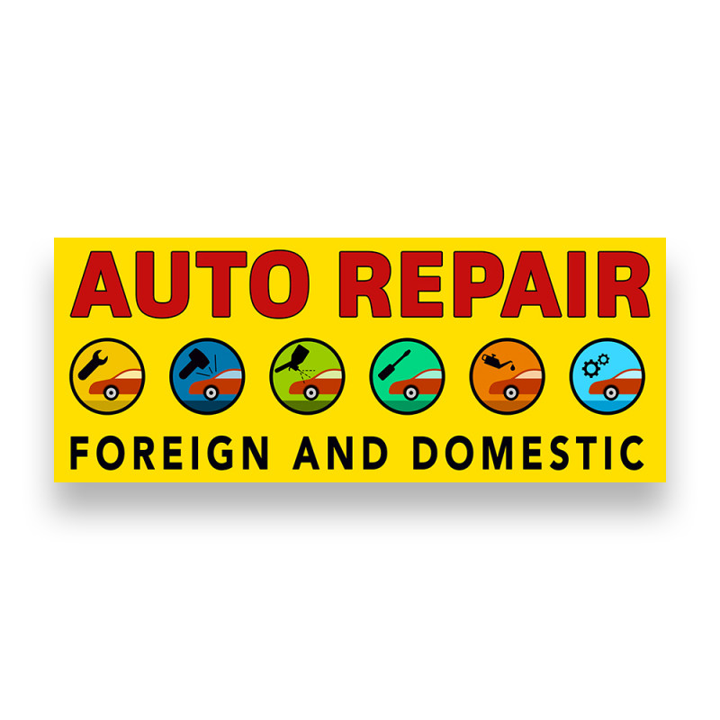 AUTO REPAIR FOREIGN AND DOMESTIC Vinyl Banner with Optional Sizes (Made in the USA)