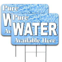 Pure WATER Available Here 2 Pack Double-Sided Yard Signs 16" x 24" with Metal Stakes (Made in Texas)