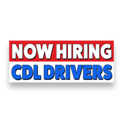 NOW HIRING CDL DRIVERS Vinyl Banner with Optional Sizes (Made in the USA)