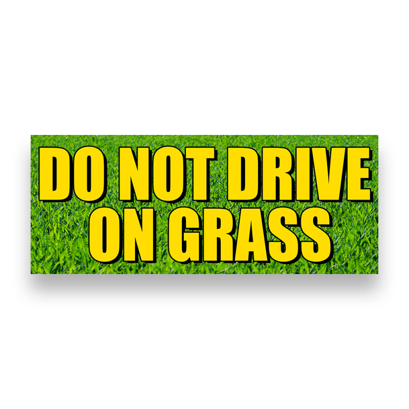 DO NOT DRIVE ON GRASS Vinyl Banner with Optional Sizes (Made in the USA)