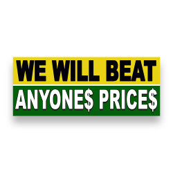 WE WILL BEAT ANYONES PRICES Vinyl Banner with Optional Sizes (Made in the USA)