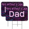 Father's Day (Hero Without a Cape) 2 Pack Double-Sided Yard Signs 16" x 24" with Metal Stakes (Made in Texas)