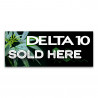 Delta 10 Sold Here Vinyl Banner with Optional Sizes (Made in the USA)