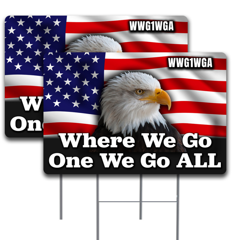 Where We Go One We Go ALL WWG1WGA 2 Pack Double-Sided Yard Signs 16" x 24" with Metal Stakes (Made in Texas)