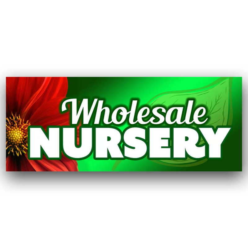 WHOLESALE NURSERY Vinyl Banner with Optional Sizes (Made in the USA)