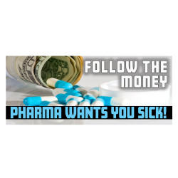 Pharma Wants You Sick! Car...