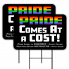 PRIDE Comes At A Cost 2 Pack Double-Sided Yard Signs 16" x 24" with Metal Stakes (Made in Texas)