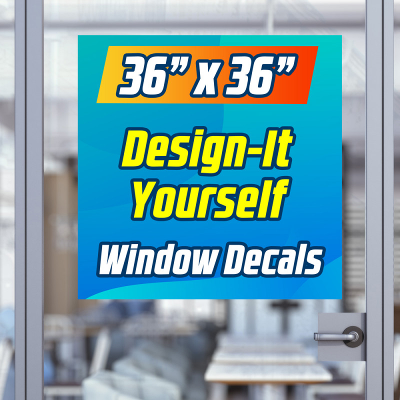 Design It Yourself (DIY) - Window Decals - 36" x 36" (Made in Texas)