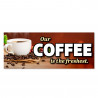 Our Coffee is The Freshest Vinyl Banner with Optional Sizes (Made in the USA)
