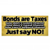 Bonds Are Taxes Car Decals 2 Pack Removable Bumper Stickers (9x4 inches)