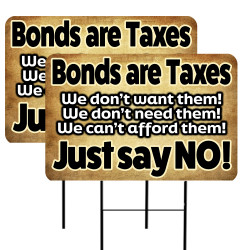 Bonds Are Taxes 2 Pack Double-Sided Yard Signs 16" x 24" with Metal Stakes (Made in Texas)