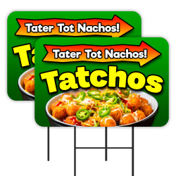 Tatchos - Tater Tot Nachos 2 Pack Double-Sided Yard Signs 16" x 24" with Metal Stakes (Made in Texas)