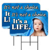 Not A Choice - Its A Life 2 Pack Double-Sided Yard Signs 16" x 24" with Metal Stakes (Made in Texas)