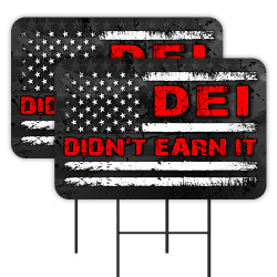 DEI - Didn't Earn It 2 Pack Double-Sided Yard Signs 16" x 24" with Metal Stakes (Made in Texas)