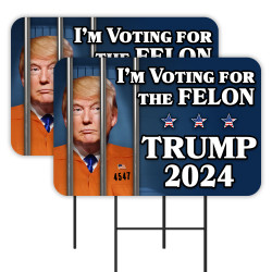 I'm Voting For The Felon - Trump 2024 2 Pack Double-Sided Yard Signs 16" x 24" with Metal Stakes (Made in Texas)