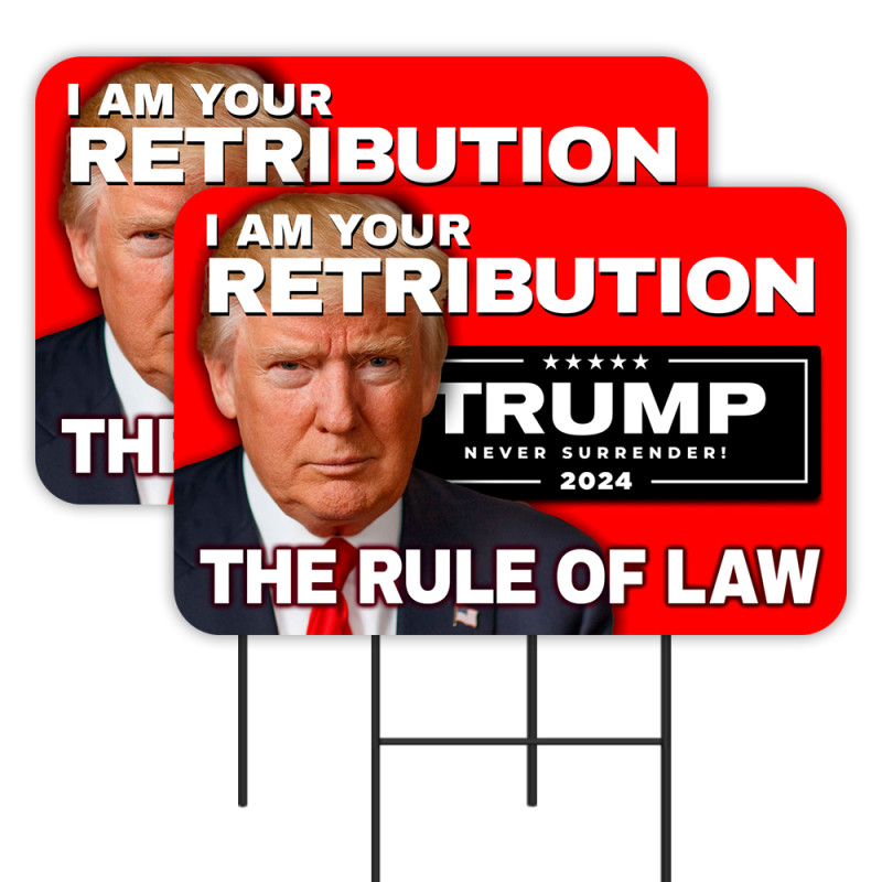 Trump 2024 - I Am Your Retribution 2 Pack Double-Sided Yard Signs 16" x 24" with Metal Stakes (Made in Texas)