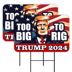 Trump 2024 - Too Big To Rig...