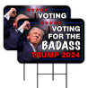 Voting For The Badass - Trump 2024 2 Pack Double-Sided Yard Signs 16" x 24" with Metal Stakes (Made in Texas)