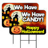 Happy Halloween We Have Candy! 2 Pack Double Sided 16x24 Inch Yard Sign (Made in the USA) (Made In Texas)