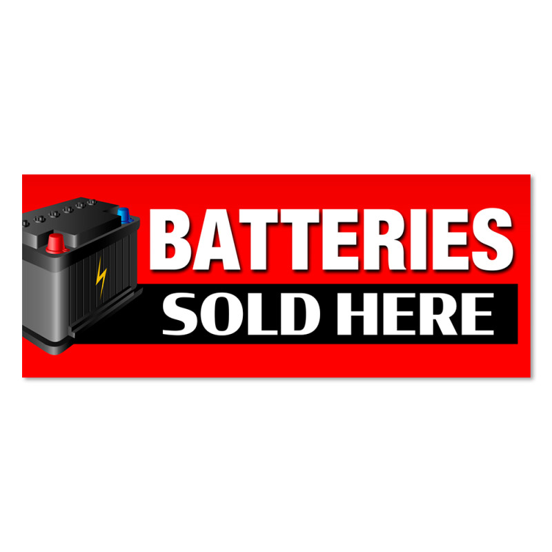 Batteries Sold Here Vinyl Banner with Optional Sizes (Made in the USA)